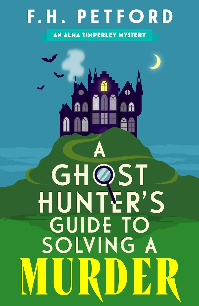 a Ghost Hunter's Guide to Solving Murder: Cozy crime meets historical fiction this brand-new quirky and gripping paranormal murder mystery
