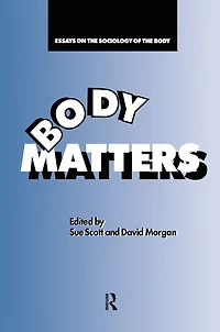 Body Matters: Essays On The Sociology Of