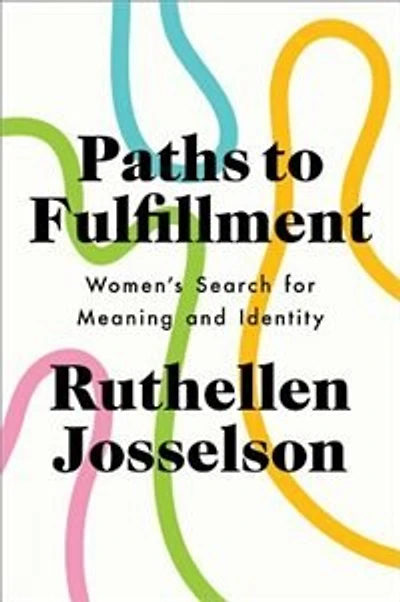 Paths to Fulfillment: Women's Search for Meaning and Identity