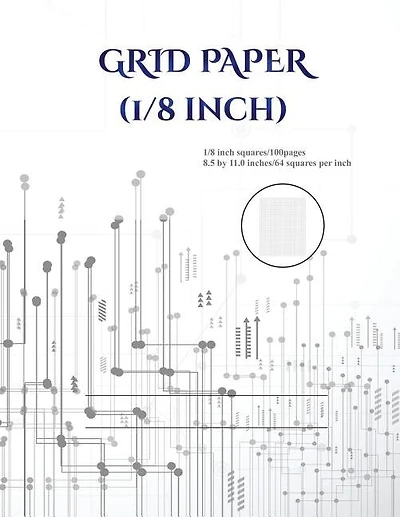Grid Paper (1/8th inch): An extra-large (8.5 by 11.0 inch) graph GRID book