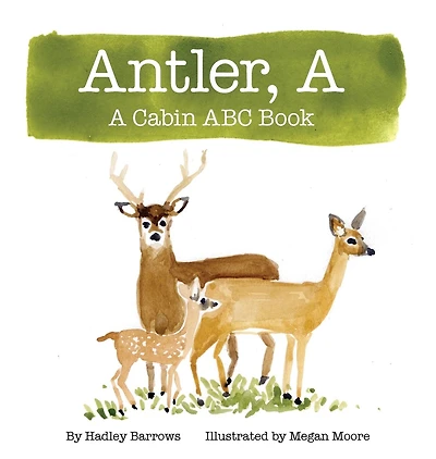 A Antler: Cabin ABC Book