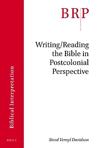 Writing/Reading the Bible in Postcolonial Perspective