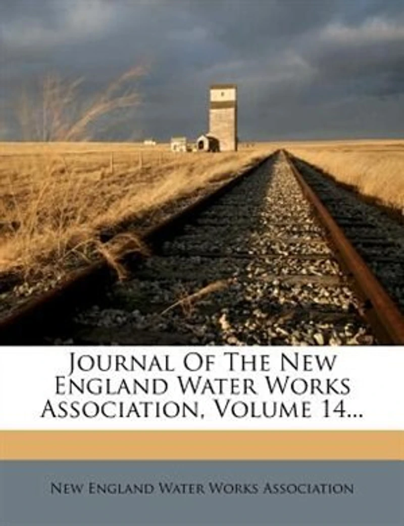 Journal Of The New England Water Works Association, Volume 14
