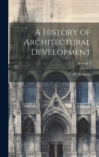 A History of Architectural Development; Volume 3