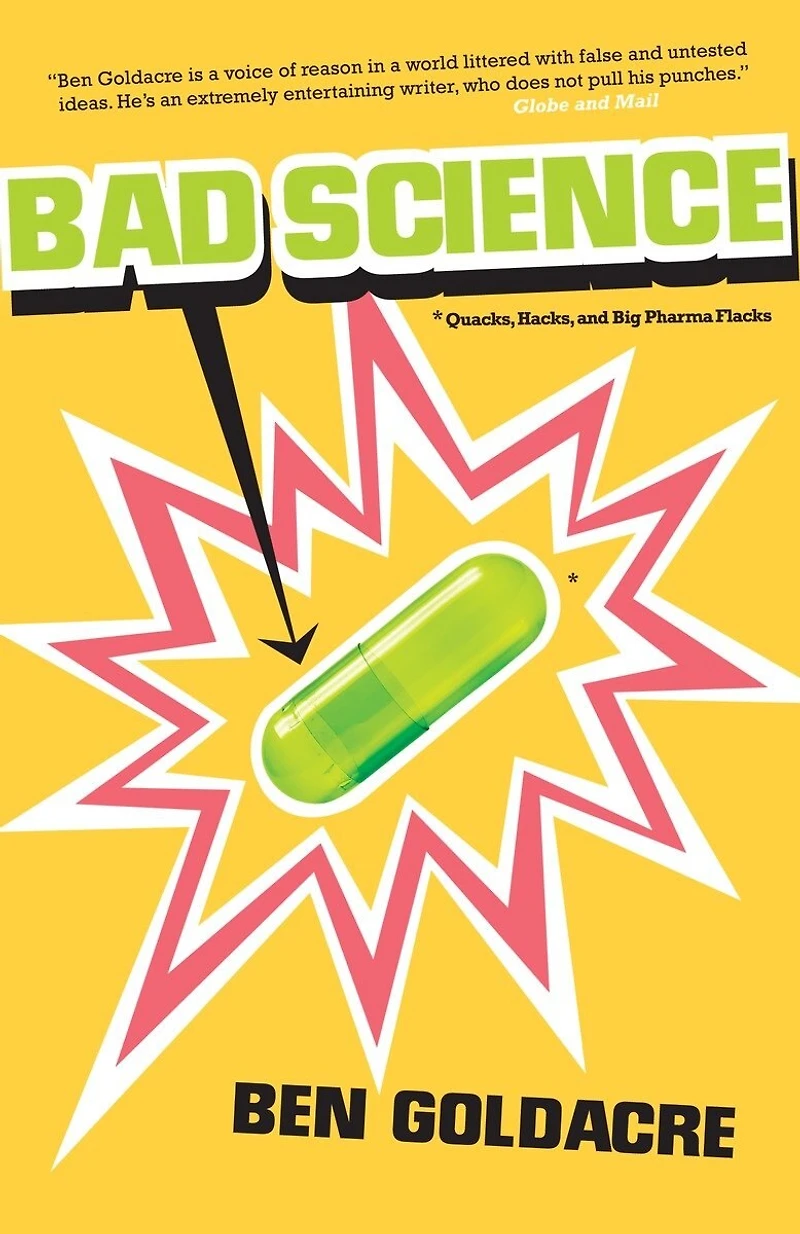 Bad Science: Quacks, Hacks, And Big Pharma Flacks