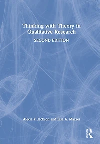 Thinking with Theory Qualitative Research