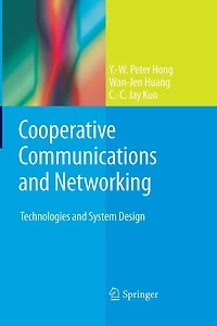 Cooperative Communications and Networking: Technologies and System Design