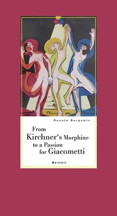 From Kirchner's Morphine To A Passion For Giacometti: Encounters with two dear friends of Alberto Giacometti