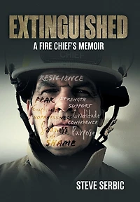 Extinguished: A Fire Chief's Memoir