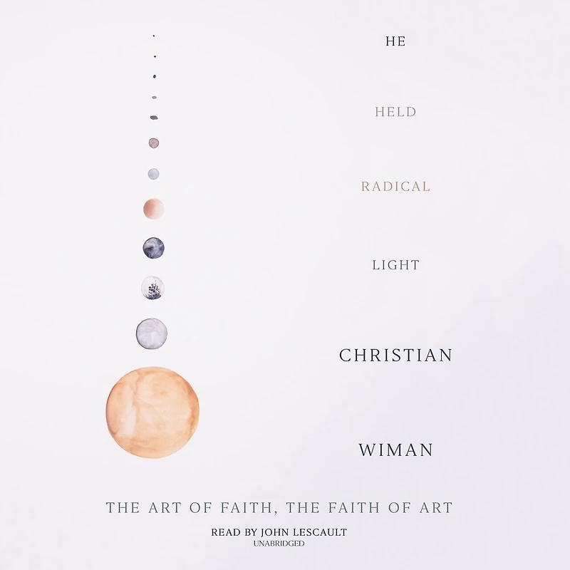 He Held Radical Light: The Art Of Faith, Faith