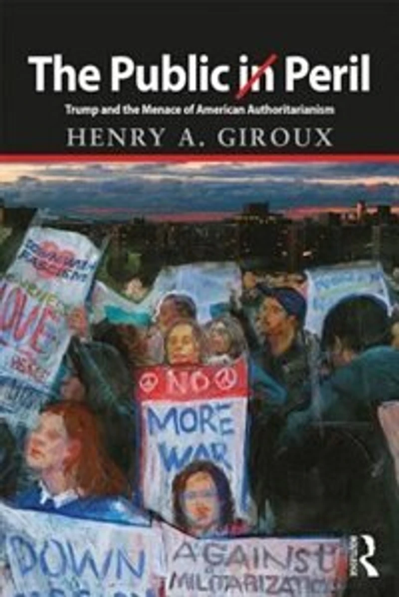the Public Peril: Trump and Menace of American Authoritarianism