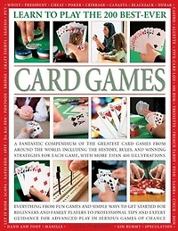 Learn To Play The 200 Best-Ever Card Games: A fantastic compendium of the greatest card games from around the world, including the history, rules, and winning strategies for each game, with more than 400 illustrations.