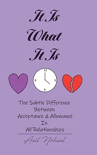 It Is What It Is: The Subtle Difference Between Acceptance and Allowance In All Relationships