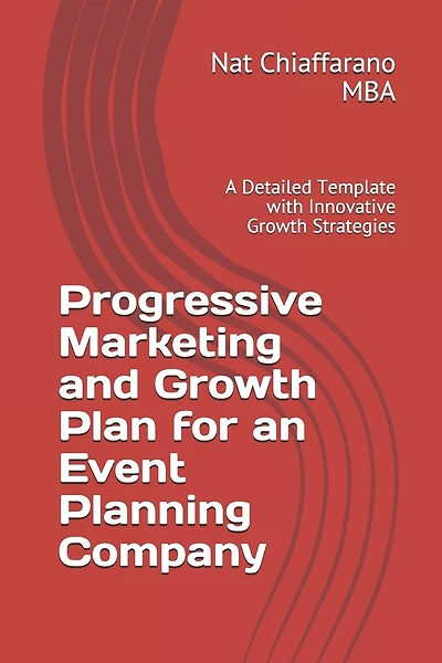 Progressive Marketing and Growth Plan for an Event Planning Company: A Detailed Template with Innovative Growth Strategies