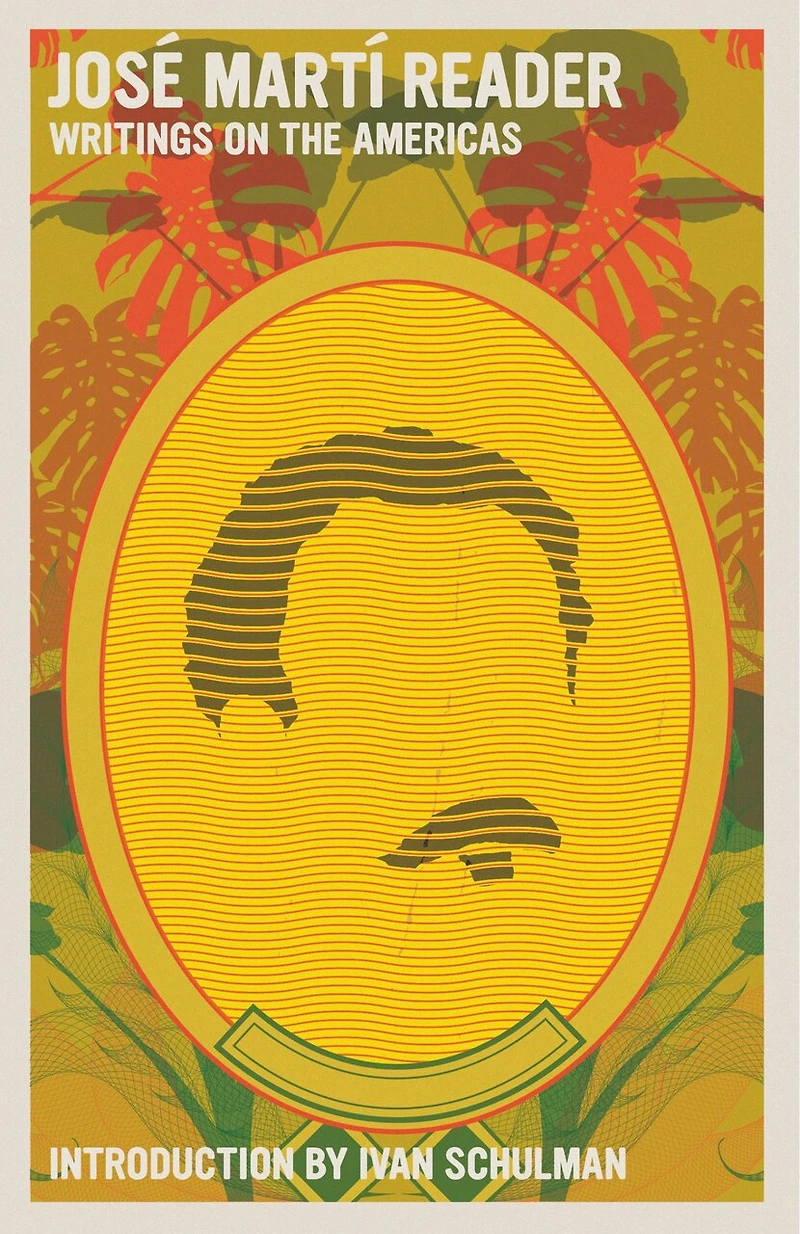 José Martí Reader: Writings on the Americas