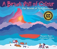 A Brush Full of Colour: The World Ted Harrison