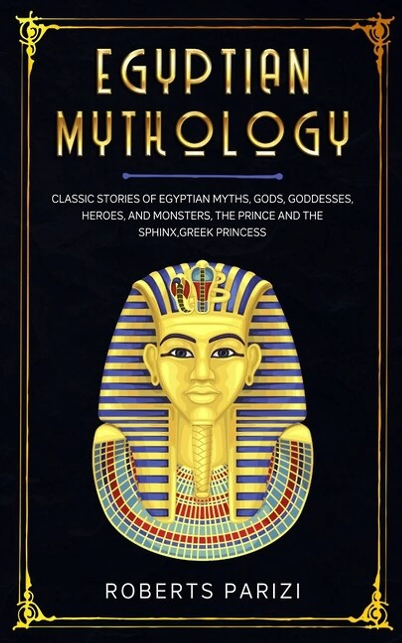 Egyptian Mythology: Classic Stories of Egyptian Myths, Gods, Goddesses, Heroes, and Monsters, The Prince and The Sphinx, Greek Princess