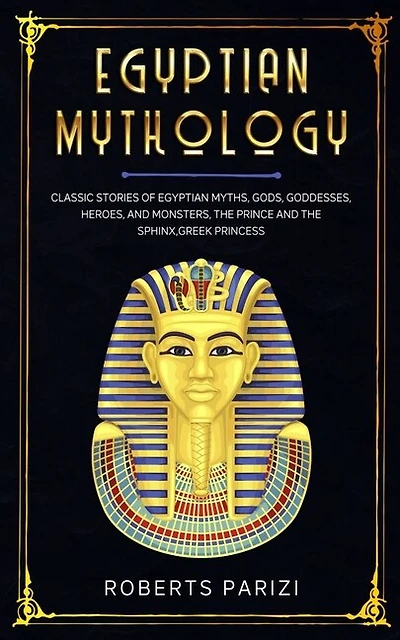 Egyptian Mythology: Classic Stories of Egyptian Myths, Gods, Goddesses, Heroes, and Monsters, The Prince and The Sphinx, Greek Princess