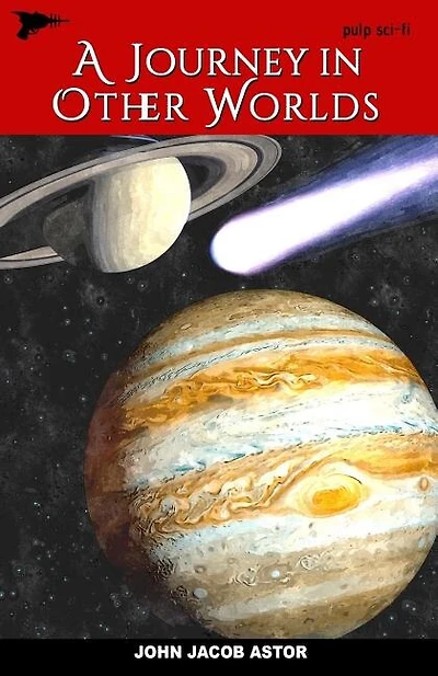 A Journey in Other Worlds: A Romance of the Future