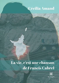 La vie, c'est une chanson de Francis Cabrel