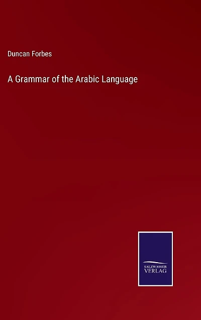 A Grammar of the Arabic Language