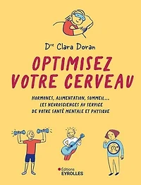 Optimisez votre cerveau: hormones, alimentation, sommeil...