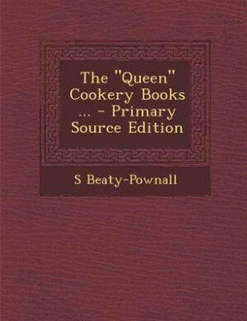 The "Queen" Cookery Books ... - Primary Source Edition
