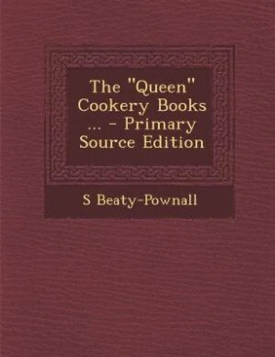 The "Queen" Cookery Books ... - Primary Source Edition