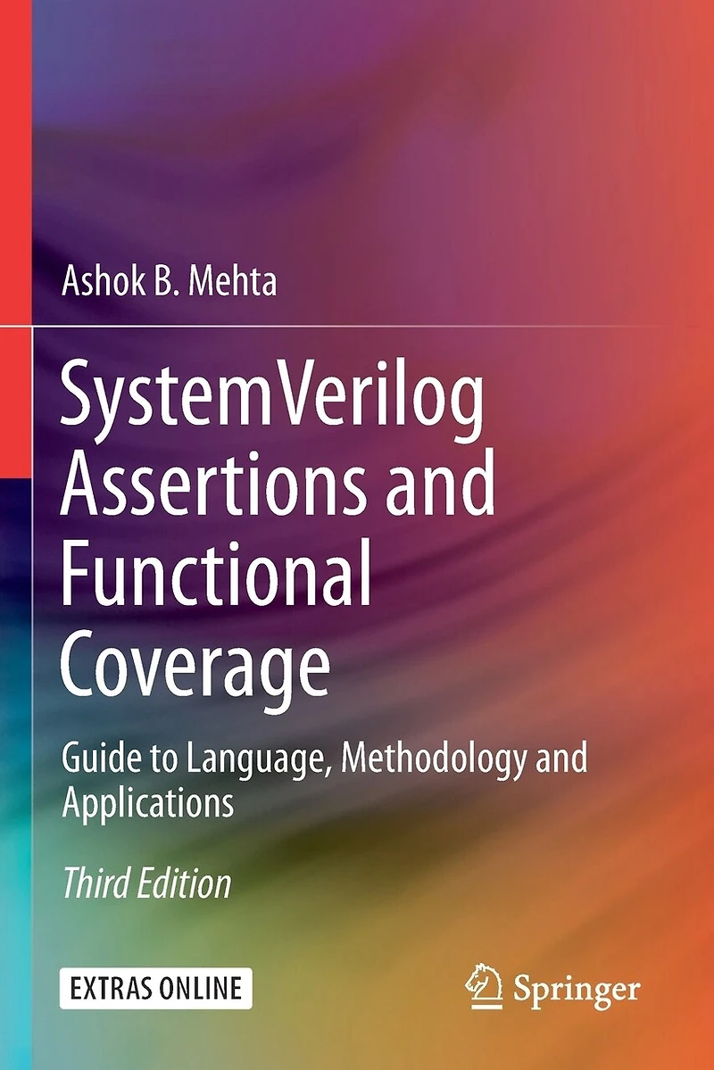 System Verilog Assertions and Functional Coverage: Guide to Language, Methodology Applications
