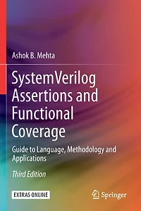 System Verilog Assertions and Functional Coverage: Guide to Language, Methodology Applications