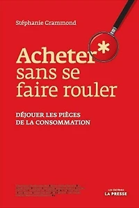 Acheter sans se faire rouler: déjouer les pièges de la consommation