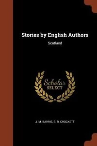 Stories by English Authors: Scotland