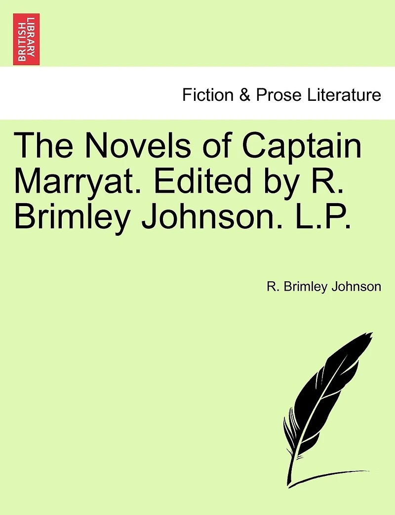 The Novels Of Captain Marryat. Edited By R. Brimley Johnson. L.p