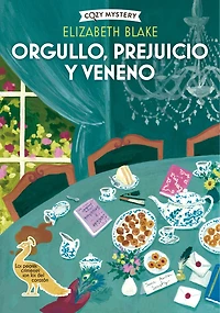 Orgullo, prejuicio y venenos / Pride, Prejudice and Poison: Misterios en la Jane Austen Society / A Jane Austen Society Mystery