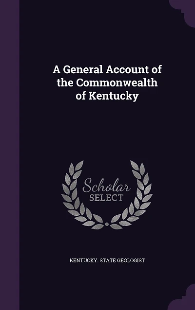 A General Account of the Commonwealth of Kentucky
