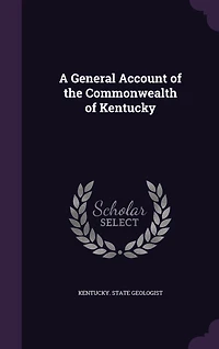 A General Account of the Commonwealth of Kentucky