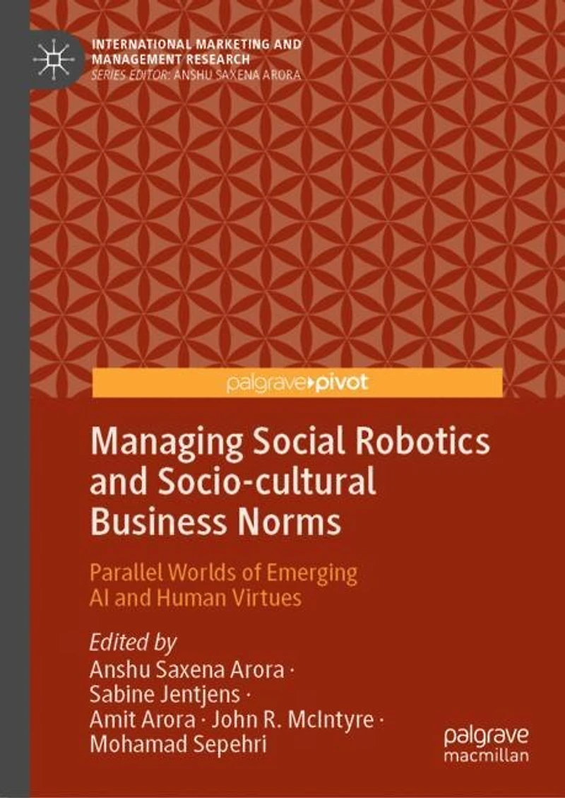 Managing Social Robotics and Socio-cultural Business Norms: Parallel Worlds of Emerging AI Human Virtues