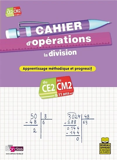 Cahier d'opérations, la division, CE2-CM2, 8-11 ans: apprentissage méthodique et progressif