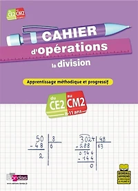 Cahier d'opérations, la division, CE2-CM2, 8-11 ans: apprentissage méthodique et progressif