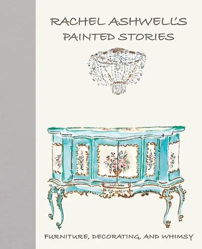 Rachel Ashwell's Painted Stories: Vintage, Decorating, Thoughts, And Whimsy