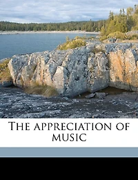 The Appreciation of Music; Volume 5