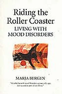 Riding The Roller Coaster: Living With Mood Disorders