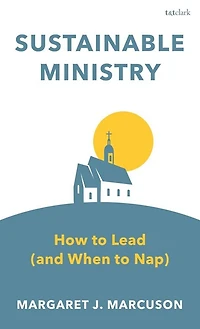 Sustainable Ministry: How to Lead (and When to Nap)