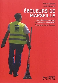 Eboueurs de Marseille: entre luttes syndicales et pratiques municipales