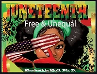 Juneteenth: Free and Unequal