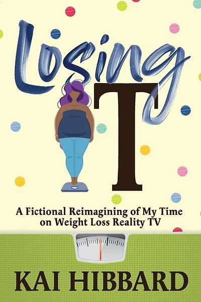 Losing It: A Fictional Reimagining of my Time on Weight Loss Reality TV