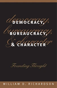 Democracy, Bureaucracy, and Character: Founding Thought