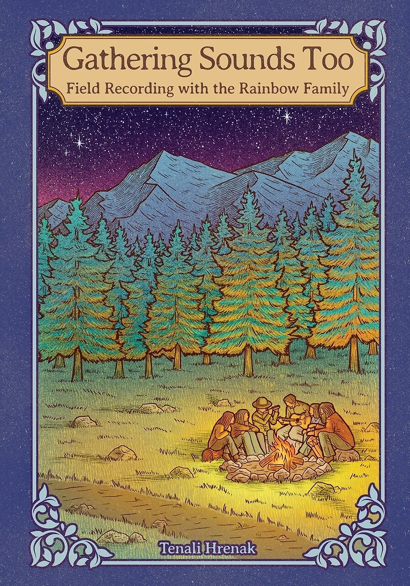 Gathering Sounds Too: Field Recording with the Rainbow Family