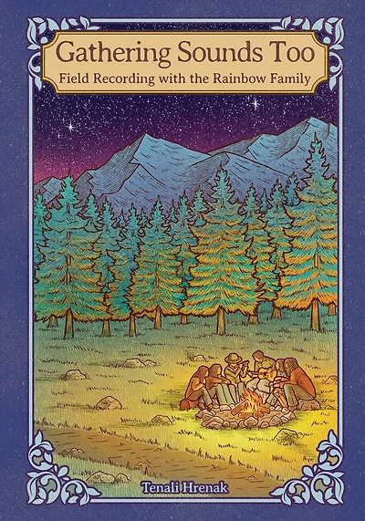 Gathering Sounds Too: Field Recording with the Rainbow Family