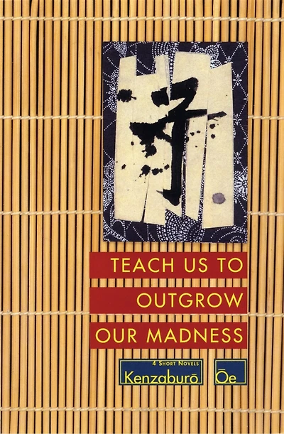 Teach Us to Outgrow Our Madness: Four Short Novels: The Day He Himself Shall Wipe My Tears Away, Prize Stock, Teach Us To Outgrow Our